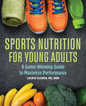 Paperback Sports Nutrition for Young Adults: A Game-Winning Guide to Maximize Performance Book