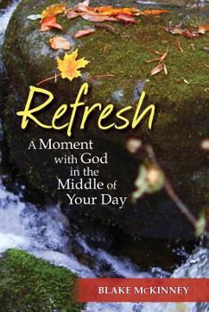 Paperback Refresh: A Moment with God in the Middle of Your Day Book
