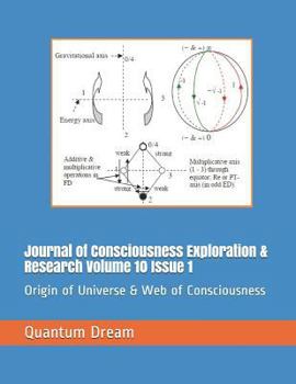 Paperback Journal of Consciousness Exploration & Research Volume 10 Issue 1: Origin of Universe & Web of Consciousness Book