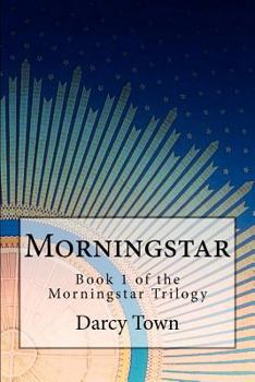 Morningstar - Book #1 of the Morningstar