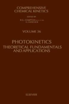 Hardcover Photokinetics: Theoretical Fundamentals and Applications Volume 36 Book