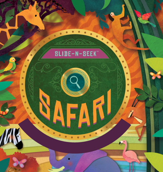 Hardcover Slide-N-Seek: Safari: A Sliding Wheel and Hidden Picture Book