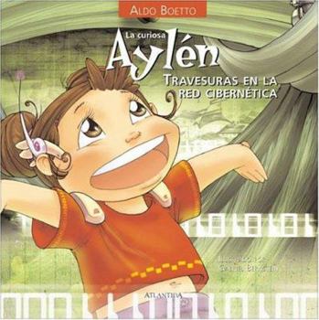 Hardcover La Curiosa Aylen Travesuras En La Red Cibernetica [Spanish] Book