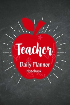 Teacher Daily Planner Notebook: (Red Apple) To Do List For Teacher Teacher Appreciation Gift Personalised Teacher Daily Log Book. Record Task of Must Do For Class, Don't Forget To, Upcoming test&Proje
