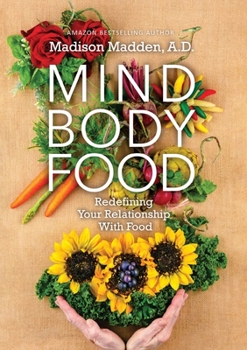 Paperback Mind Body Food: Redefining Your Relationship with Food Book
