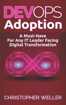 Paperback DevOps Adoption: A Must-Have For Any IT Leader Facing Digital Transformation Book