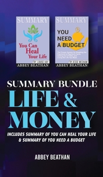 Hardcover Summary Bundle: Life & Money: Includes Summary of You Can Heal Your Life & Summary of You Need a Budget Book