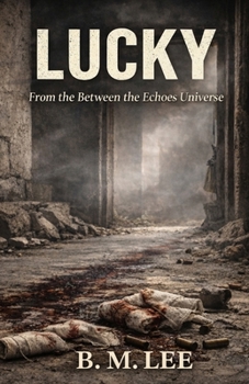 Paperback Lucky: From the Between the Echoes Universe Book