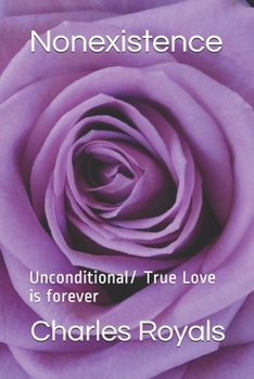 Paperback Nonexistence: Unconditional/ True Love is forever Book