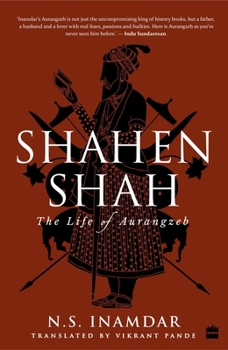 Paperback Shahenshah: The Life of Aurangzeb Book