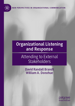 Hardcover Organizational Listening and Response: Attending to External Stakeholders Book