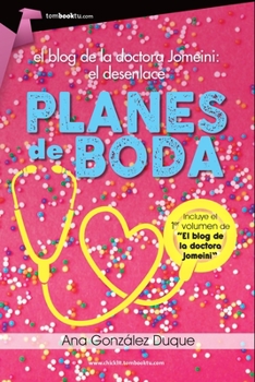 Planes de boda - Book #2 of the El blog de la Doctora Jomeini