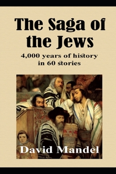 Paperback The Saga of the Jews: 4,000 years of history in 60 stories Book