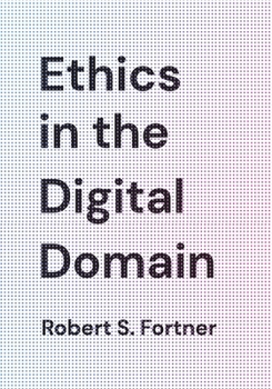 Paperback Ethics in the Digital Domain Book