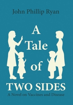 Hardcover A Tale of Two Sides: A Novel on Vaccines and Disease Book