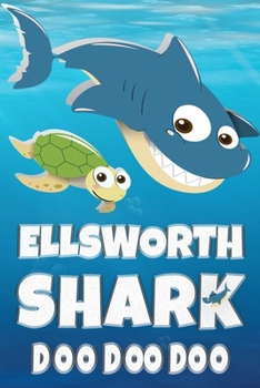 Ellsworth: Ellsworth Shark Doo Doo Doo Notebook Journal For Drawing or Sketching Writing Taking Notes, Personolized Gift For Ellsworth