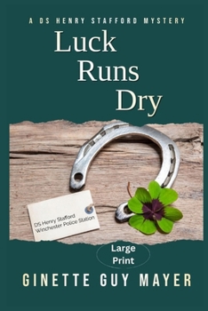 Paperback Luck Runs Dry: A DS Henry Stafford Mystery Large Print Book