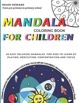 Paperback Mandala coloring book for children. 50 easy relaxing mandalas for kids to teach by playing, meditation, concentration and focus. Fun way to learn by c Book