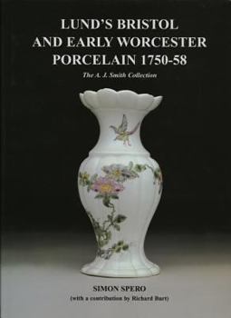 Hardcover Lund's Bristol and Early Worcester Porcelain 1750-58: The A.J. Smith Collection Book