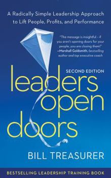 Hardcover Leaders Open Doors: A Radically Simple Leadership Approach to Lift People, Profits, and Performance Book