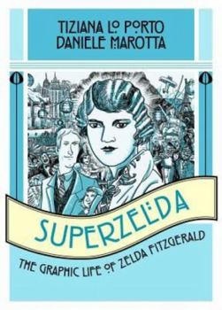 Paperback Superzelda: The Graphic Life of Zelda Fitzgerald Book