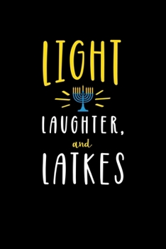 Light Laughter, And Latkes: All Purpose 6x9 Blank Lined Notebook Journal Way Better Than A Card Trendy Unique Gift Solid Black Hanukkah