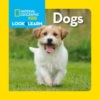 National Geographic Kids Look and Learn: Dogs - Book  of the National Geographic Little Kids Look and Learn