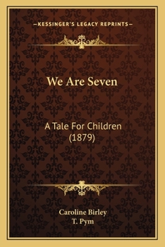 Paperback We Are Seven: A Tale For Children (1879) Book