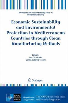 Hardcover Economic Sustainability and Environmental Protection in Mediterranean Countries Through Clean Manufacturing Methods Book