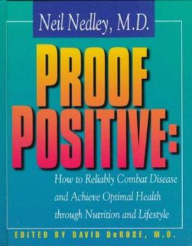 Hardcover Proof Positive:: How to Reliably Combat Disease and Achieve Optimal Health Through Nutrition and Lifestyle Book