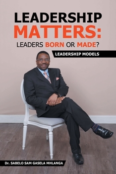 Paperback Leadership Matters: Leaders Born or Made?: Leadership Models Book