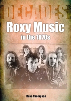 Paperback Roxy Music in the 1970s: Decades Book