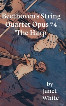 Paperback Beethoven's String Quartet Opus 74 'The Harp' Book