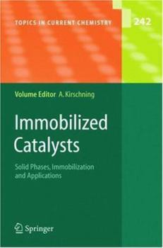 Immobilized Catalysts: Solid Phases, Immobilization and Applications