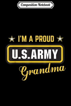 Paperback Composition Notebook: I'm A Proud Army Grandma Journal/Notebook Blank Lined Ruled 6x9 100 Pages Book