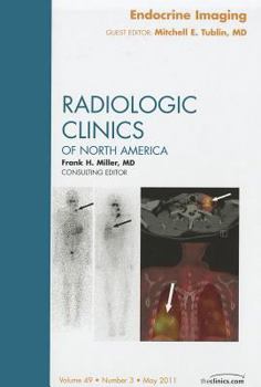 Hardcover Endocrine Imaging, an Issue of Radiologic Clinics of North America: Volume 49-3 Book