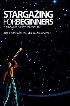 Stargazing For Beginners: A Binocular Tour of the Night Sky