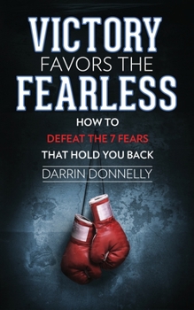 Paperback Victory Favors the Fearless: How to Defeat the 7 Fears That Hold You Back Book