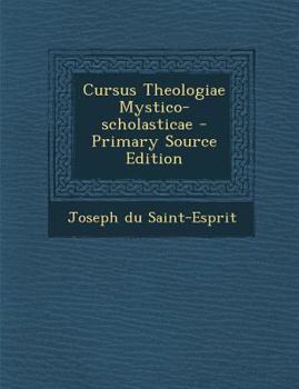Paperback Cursus Theologiae Mystico-scholasticae - Primary Source Edition [Italian] Book