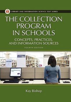 Hardcover The Collection Program in Schools: Concepts, Practices, and Information Sources Book