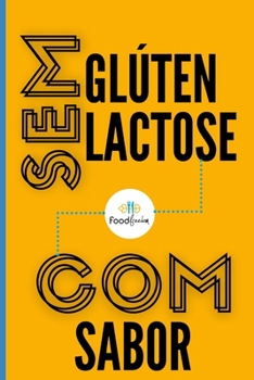 Paperback Sem glúten, Sem lactose, Com sabor: 48 receitas sem glúten e sem lactose [Portuguese] Book
