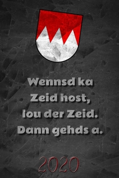 Wennsd ka Zeid host, lou der Zeid - 2020: DASCHN KALENDER 2020 - Fränkischer Taschenkalender Wochenplaner - 52 Wochen und Platz für zusätzliche ... Terminkalender - 15cm x 23cm (German Edition)