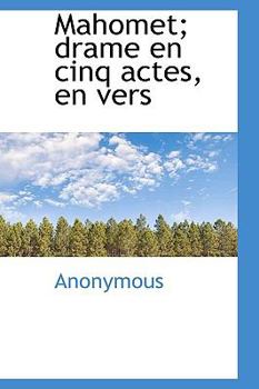 Paperback Mahomet: Drame En Cinq Actes, En Vers Book