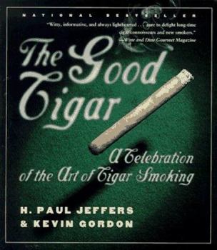 Paperback The Good Cigar: A Celebration of the Art of Cigar Smoking Book