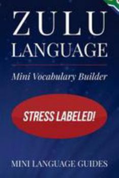 Paperback Zulu Language Mini Vocabulary Builder: Stress Labeled! Book