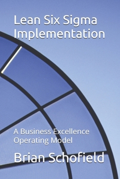 Paperback Lean Six Sigma Implementation: A Business Excellence Operating Model Book