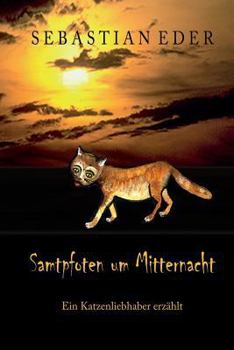 Paperback Samtpfoten um Mitternacht: Ein Katzenliebhaber erzählt [German] Book