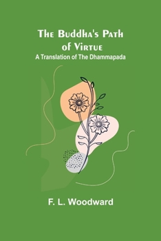 Paperback The Buddha's Path of Virtue: A Translation of the Dhammapada Book