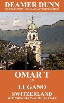 Omar T in Lugano Switzerland (Omar T Culinary Adventure Series)