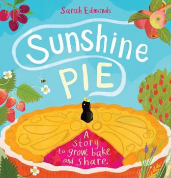 Paperback Welbeck Childrens Books Sunshine Pie A story to grow, bake and share. Book